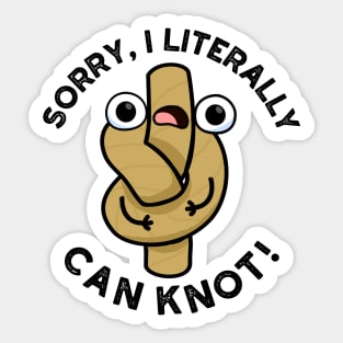 I Literally Can Knot Funny Rope Pun Sticker